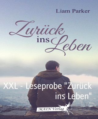 Liam Parker: XXL - Leseprobe "Zurück ins Leben"