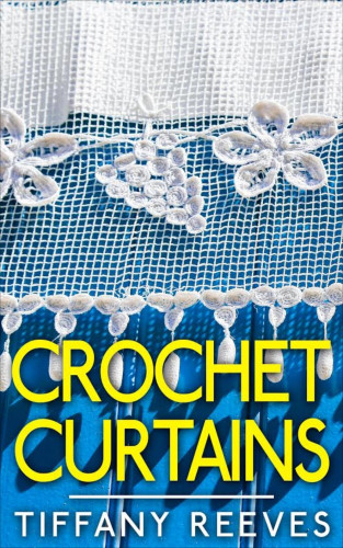 Tiffany Reeves: Crochet Curtains