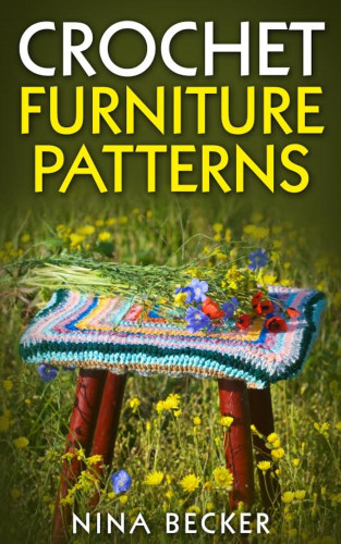 Nina Becker: Crochet Furniture Patterns