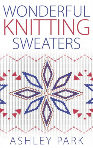 Ashley Park: Wonderful Knitting Sweaters