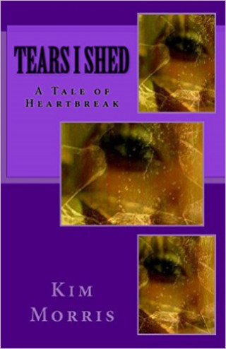 Kim Morris: Tears I Shed