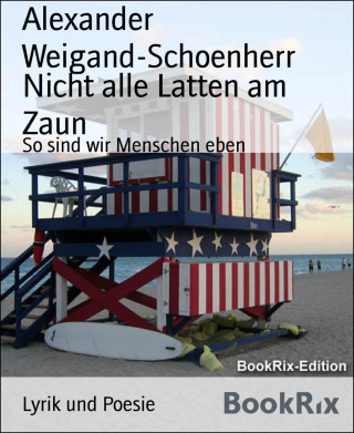 Alexander Weigand-Schoenherr: Nicht alle Latten am Zaun