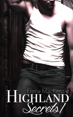 Elena MacKenzie: Highland Secrets 1