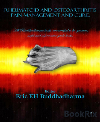 Eric EH buddhadharma: Rheumatoid and osteoarthritis pain management and cure.