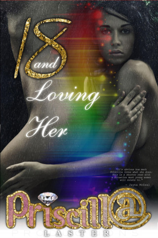 Priscilla Laster: 18 & Loving Her