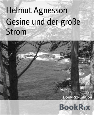 Helmut Agnesson: Gesine und der große Strom