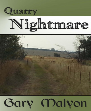 Gary Malyon: QUARRY NIGHTMARE