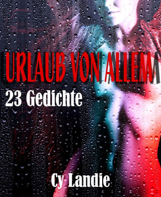 Cy Landie: Urlaub von allem