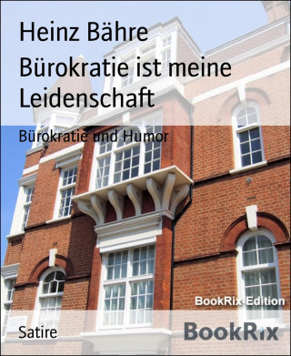 Heinz Bähre: Bürokratie ist meine Leidenschaft