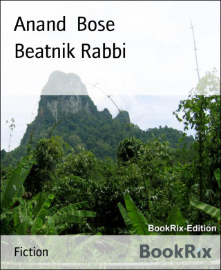 Anand Bose: Beatnik Rabbi