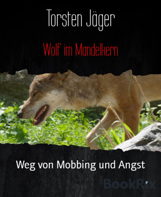 Torsten Jäger: Wolf im Mandelkern