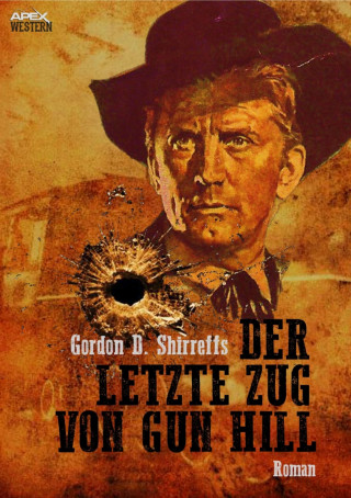 Gordon D. Shirreffs: DER LETZTE ZUG VON GUN HILL