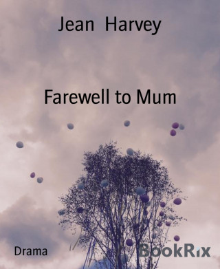 Jean Harvey: Farewell to Mum