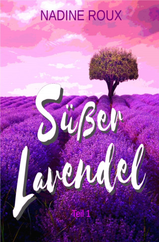Nadine Roux: Süßer Lavendel