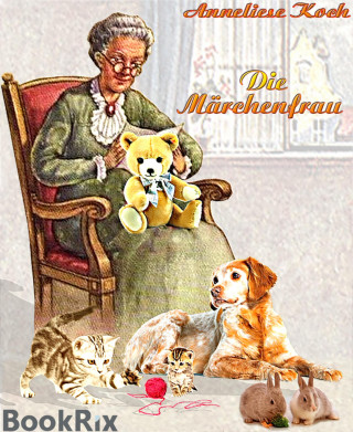 Anneliese Koch: Die Märchenfrau