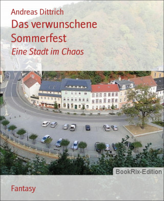 Andreas Dittrich: Das verwunschene Sommerfest