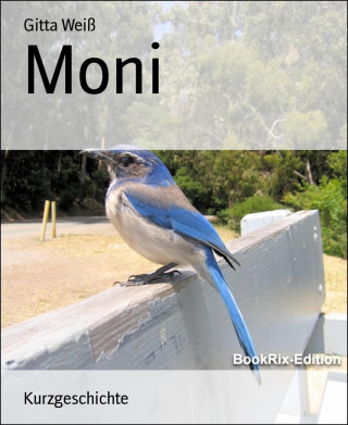 Gitta Weiß: Moni