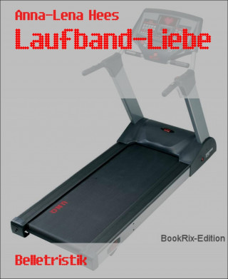 Anna-Lena Hees: Laufband-Liebe