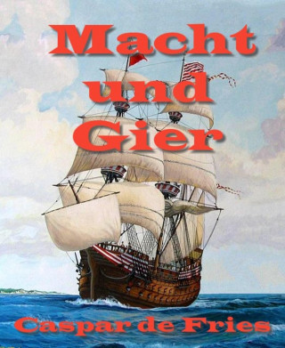 Caspar de Fries: Macht und Gier