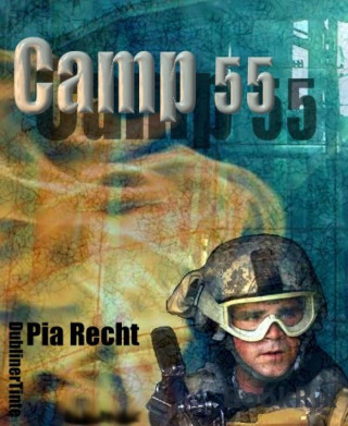 Pia Recht, Dubliner Tinte: Camp 55