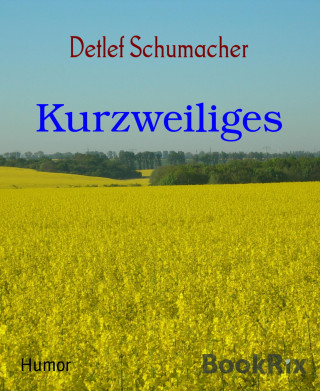 Detlef Schumacher: Kurzweiliges