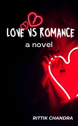 Rittik Chandra: Love vs. Romance