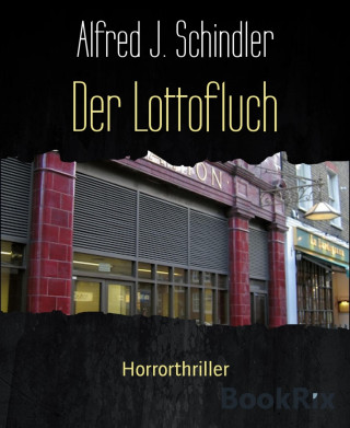 Alfred J. Schindler: Der Lottofluch