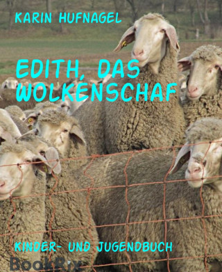 Karin Hufnagel: Edith, das Wolkenschaf