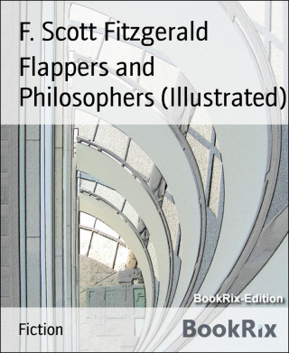 F. Scott Fitzgerald: Flappers and Philosophers (Illustrated)