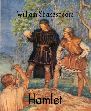 William Shakespeare: Hamlet (Annotated)