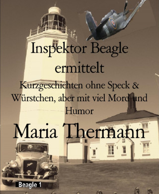 Maria Thermann: Inspektor Beagle ermittelt