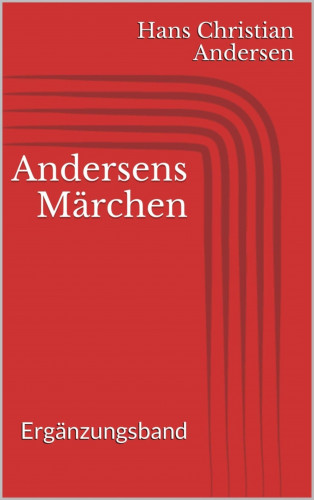 Hans Christian Andersen: Andersens Märchen. Ergänzungsband