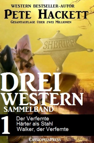 Pete Hackett: Drei Western - Sammelband 1