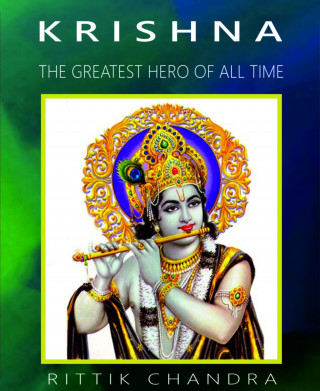 Rittik Chandra: Krishna- The Greatest Hero of All Time