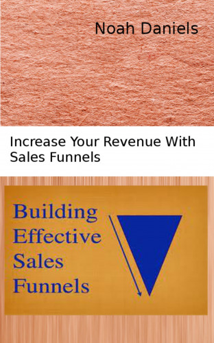 Noah Daniels: Building Effective Sales Funnels