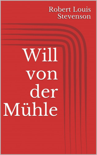 Robert Louis Stevenson: Will von der Mühle