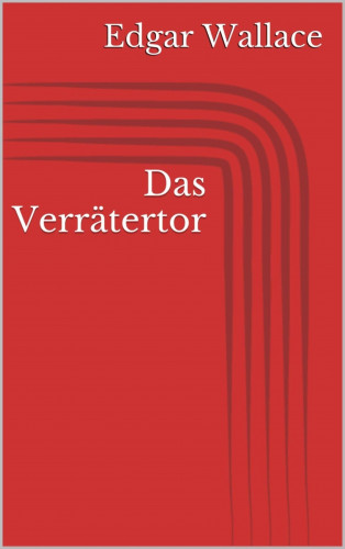 Edgar Wallace: Das Verrätertor