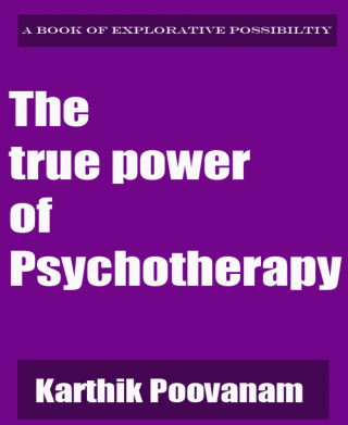Karthik Poovanam: The true power of Psychotherapy