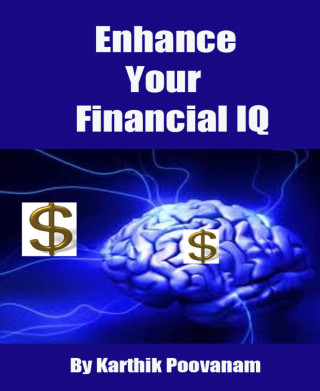 Karthik Poovanam: Enhance your financial IQ