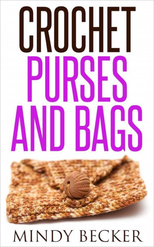 Mindy Becker: Crochet Purses and Bags