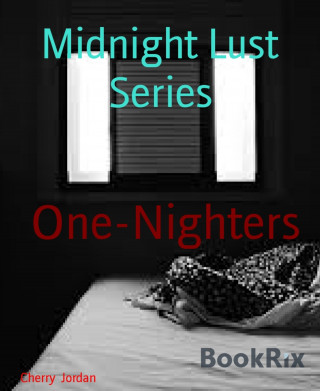 Cherry Jordan: Midnight Lust Series