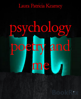 Laura Patricia Kearney: psychology poetry and me
