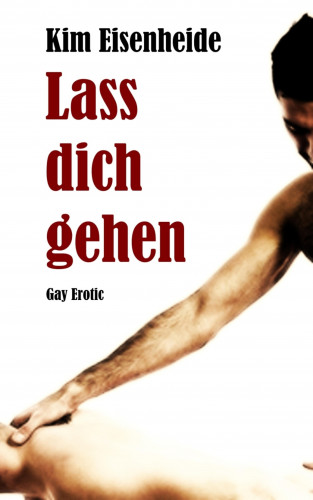 Kim Eisenheide: Lass dich gehen