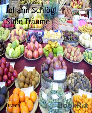 Johann Schlögl: Süße Träume