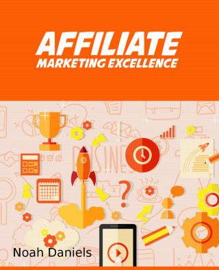 Noah Daniels: Affiliate Marketing Excellence