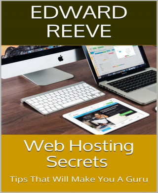 Edward Reeve: Web Hosting Secrets