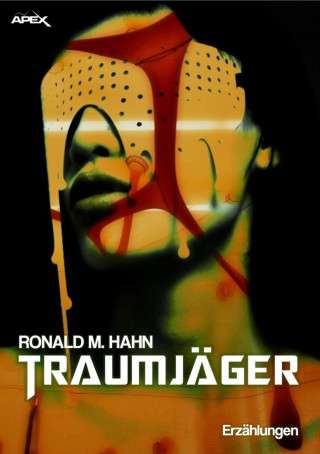 Ronald M. Hahn: TRAUMJÄGER