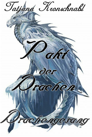 Tatjana Kronschnabl: Pakt der Drachen 5