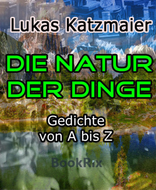 Lukas Katzmaier: Die Natur der Dinge