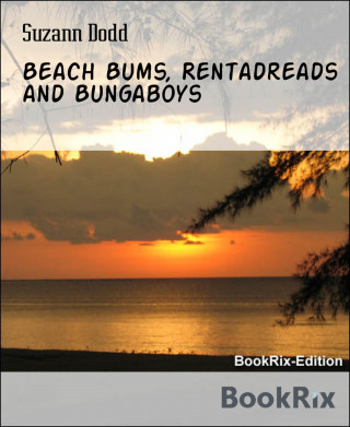 Suzann Dodd: Beach Bums, Rentadreads and Bungaboys